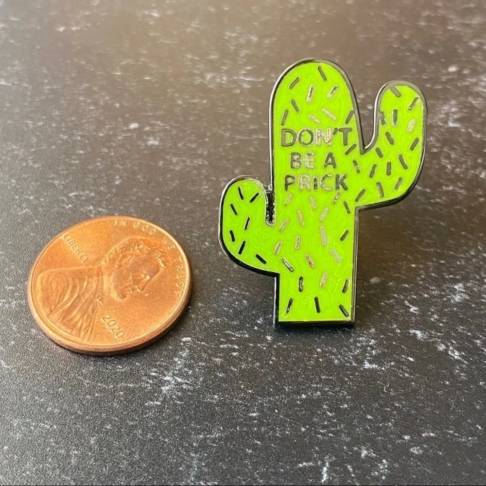 Don’t Be Prick Cactus Humor Enamel Pin/ Brooch